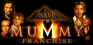 Save the Mummy Franchise! Click to go to the petition!